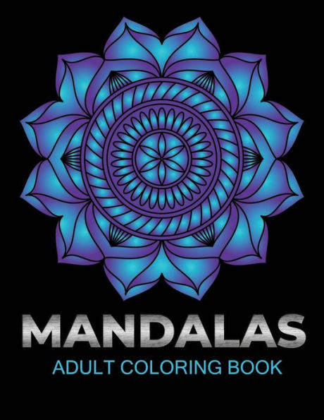 Mandalas adult coloring book: An Adult Coloring Book with Fun, Easy, and Relaxing Coloring Pages