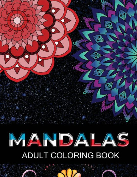 Mandalas adult coloring book: 100 Beautiful Mandalas Coloring Pages For Fun Relaxation, Fun, and Stress Relief