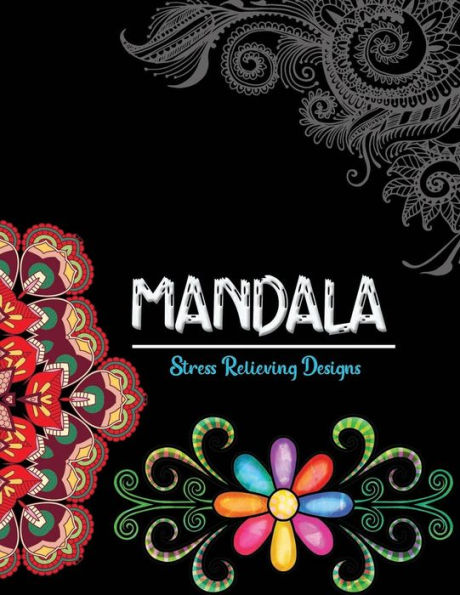 Mandala Stress relieving Designs: 50 Mandala Inspired Designs For Relaxation and Stress Relief