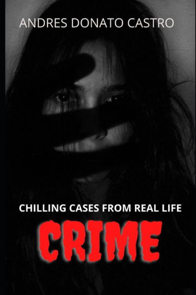 CRIME: CHILLING CASES FROM REAL LIFE