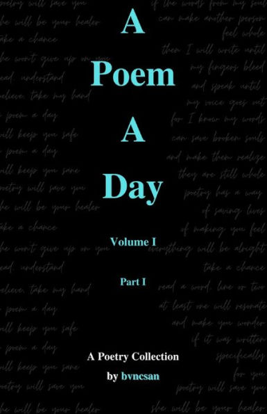 A Poem A Day: Volume I, Part I