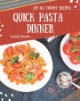 Ah! 365 Yummy Quick Pasta Dinner Recipes: I Love Yummy Quick Pasta Dinner Cookbook!