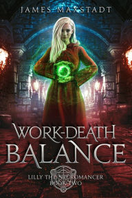 Title: Work-Death Balance, Author: JAMES MAXSTADT