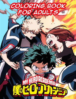 Download My Hero Academia Coloring Book For Adults Boku No Hero Academia Coloring Book For Adults Anime Manga Coloring Books The Best 40 High Quality Illustrations By Anime Heros Paperback Barnes Noble