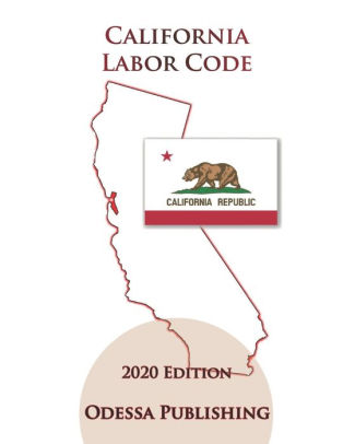 California Labor Code 2020 Edition [LAB] by California Government ...