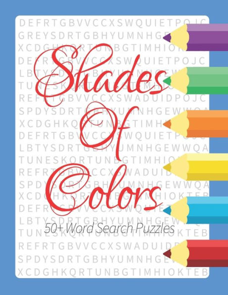 Shades Of Colors 50+ Word Search Puzzles: Large Print Word Search Puzzles And Solutions For Girls Who Love Coloring