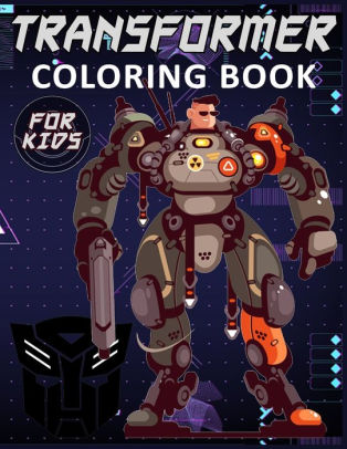 Download Transformer Coloring Book For Kids Dover Coloring Book For The All Ages By Vookls Kids Prees Paperback Barnes Noble