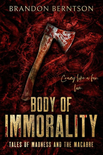 Body of Immorality: Tales of Madness and the Macabre: A Collection of Horror Tales