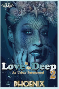 Title: Love in The Deep 2: An Urban Paranormal, Author: Joi Miner