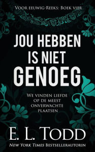 Title: Jou hebben is niet genoeg, Author: E. L. Todd