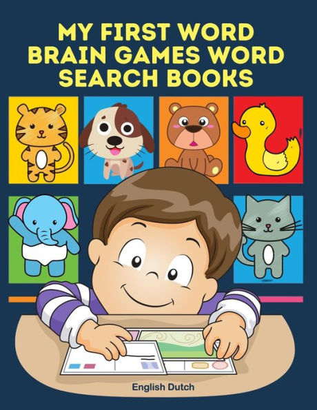 My First Word Brain Games Word Search Books English Dutch: Easy to remember new vocabulary faster. Learn sight words readers set with pictures large print crossword puzzles games for kids ages 8-11 who cant read to improve children's reading skills