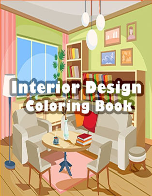 Download Interior Design Coloring Book An Adult Coloring Book With Inspirational Home Designs Fun Room Ideas And Beautifully Decorated Houses For Relaxation By Spot Edution Paperback Barnes Noble