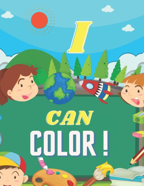 I can color !: Coloring Book For Kids Ages 4-8 , Great Gift for Boys & Girls .