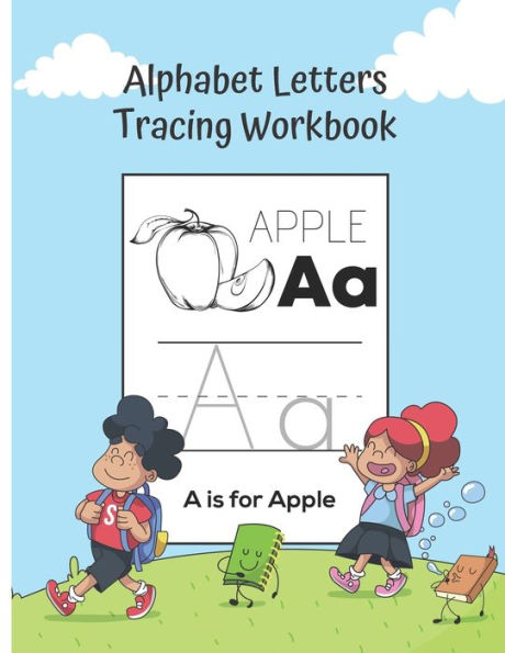 Alphabet Letters Tracing Workbook: A-Z Handwriting Practice, Letter Formation Practice Workbook. 8.5" x 11"