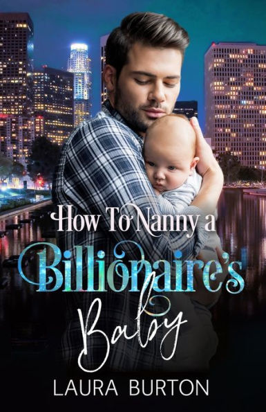 How to Nanny a Billionaire's Baby