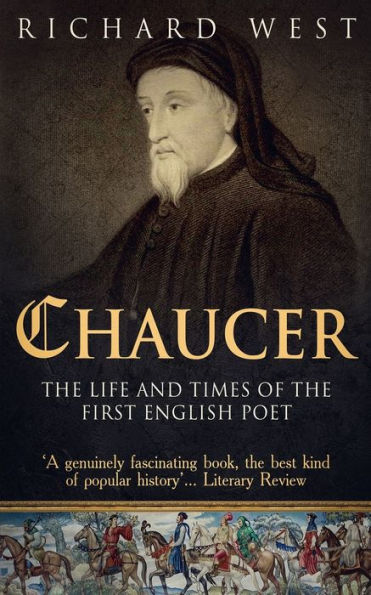 Chaucer: The Life and Times of the First English Poet