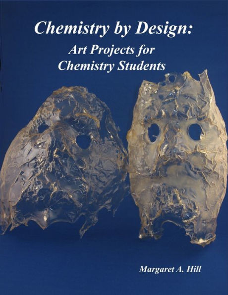 Chemistry by Design: Art Projects for Chemistry Students