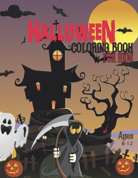 Halloween Coloring Book For Kids Ages 6-12: Children Coloring book for Kids: Boys, Girls, Scary Halloween Monsters and Witches Coloring Pages for Kids to Color.