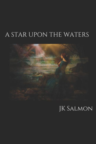 A STAR UPON THE WATERS: Revised Second Edition