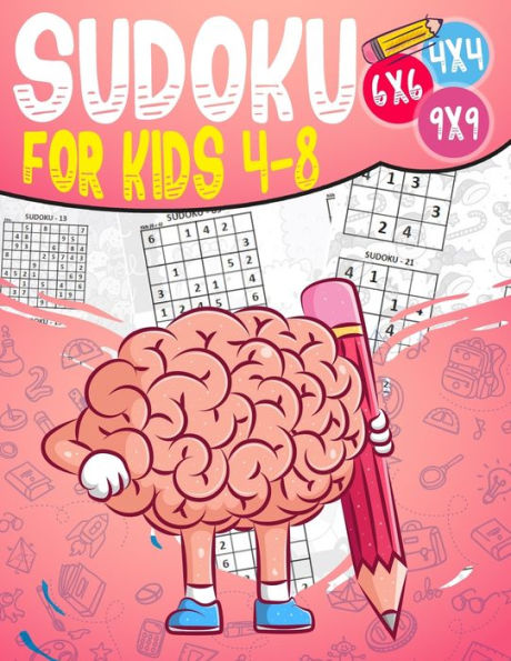 Sudoku for kids 4-8: Sudoku puzzle book Easy, Medium, Difficult 270 Logical puzzles 4x4-6x6-9x9 that train your children's memory.