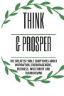 Think & Prosper: The Greatest Bible Scriptures About Inspiration, Encouragement, Business, Investment And Thanksgiving: Good Gift for Women, Men and Young Adult, Size 6 x 10