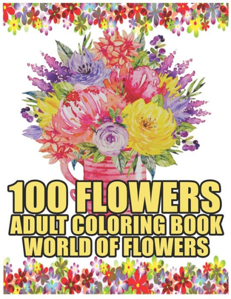 Coloring Book: World of Flowers, A Coloring Book and Floral