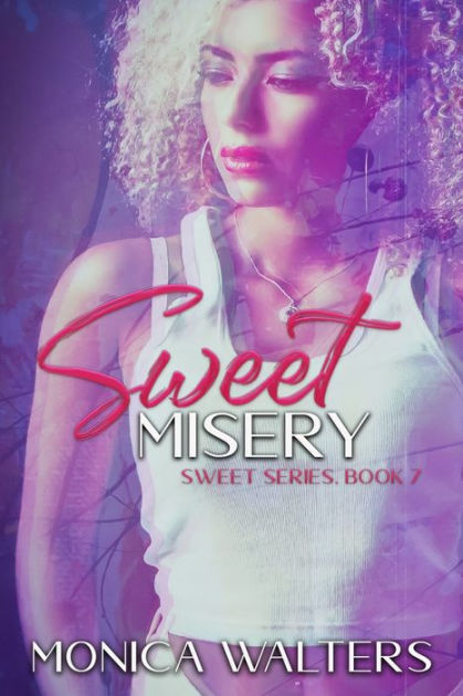 Sweet Misery: Book 7 of the Sweet Series by Monica Walters, Paperback ...