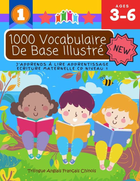 1000 Vocabulaire De Base Illustré J'Apprends À Lire Apprentissage Ecriture Maternelle Cp Niveau 1: Trilingue Anglais Français Chinois: Apprendre à lire avant de savoir parler montessori matériel bebe - Méthode simple et rapide pour 3 6 ans