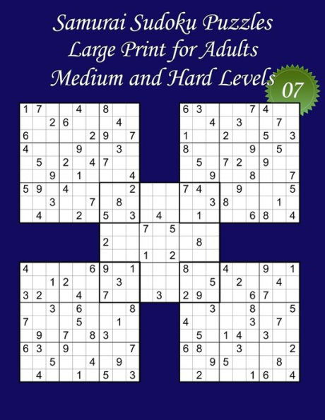 Samurai Sudoku Puzzles - Large Print for Adults - Medium and Hard Levels - N°07: 100 Samurai Sudoku Puzzles: 50 Medium + 50 Hard Puzzles - Big Size (8,5' x 11') and Large Print (22 points) for the puzzles and the solutions