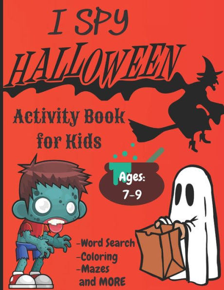 I Spy Halloween Activity Book For Kids: Ghouls, Ghosts, Goblins, Witches, Bats and More.