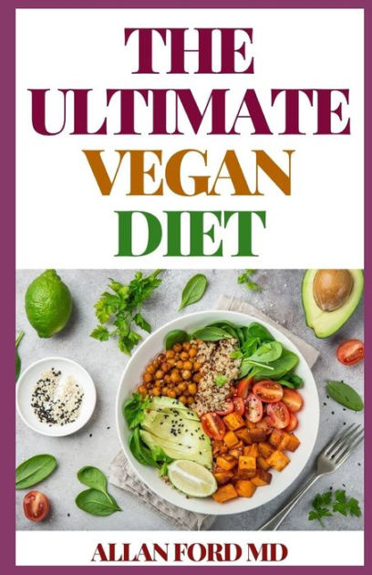 THE ULTIMATE VEGAN DIET: The Ultimate Guide To Exclude All An?m?l ...