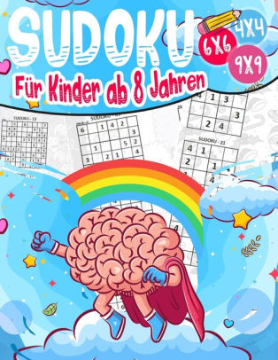 Maybe you would like to learn more about one of these? Sudoku Für Kinder 8 Jahre : Sudoku - Für Kinder ab 8 Jahren: 270 Sudoku-Rätsel 4x4-6x6 ...