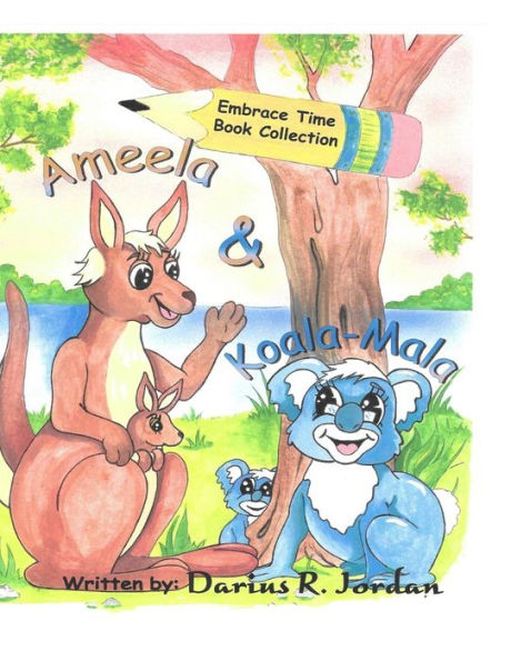 Ameela & Koala-Mala Illustrated Edition: Embracing Time Publishing