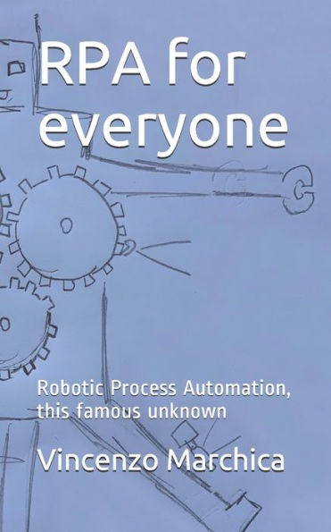 RPA for everyone: Robotic Process Automation, this famous unknown