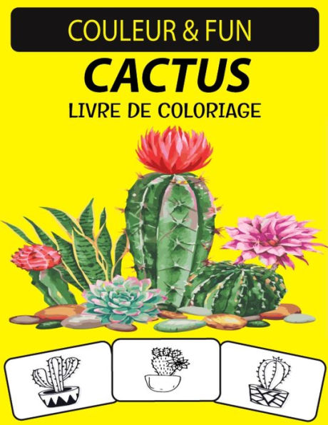 CACTUS LIVRE DE COLORIAGE: Un excellent livre de coloriage de cactus pour les tout-petits, les enfants d'âge préscolaire et les enfants