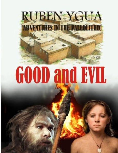 GOOD AND EVIL: ADVENTURES IN THE PALEOLITHIC