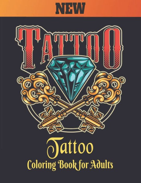 Tattoo Coloring Book for Adults New: Beautiful Stress Relieving 50 one Sided Tattoo Designs for Stress Relief and Relaxation Amazing Tattoo Designs to Color Coloring Book Stress Relieving Skulls, Animals and Roses Tattoos