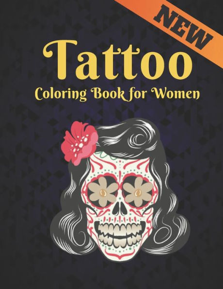 Coloring Book for Women Tattoo: Beautiful Stress Relieving 50 one Sided Tattoo Designs for Stress Relief and Relaxation Amazing Tattoo Designs to Color Coloring Book Stress Relieving Skulls, Animals and Roses Tattoos