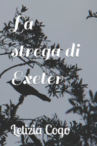 Title: La strega di Exeter, Author: Letizia Cogo