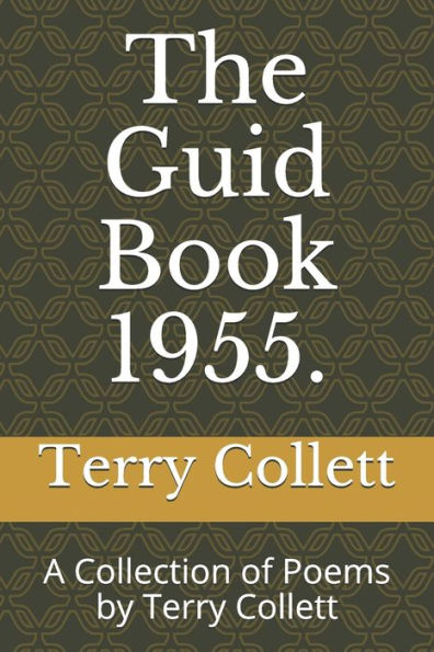 The Guid Book 1955.: A Collection of Poems by Terry Collett