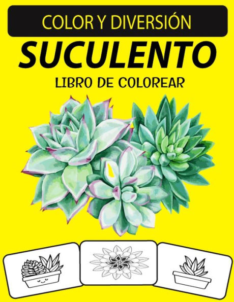 SUCULENTO LIBRO DE COLOREAR: Un excelente libro de colorear suculento para niños pequeños, preescolares y adultos.