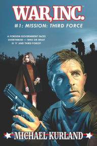 Title: WAR, Inc. #1: Mission: Third Force, Author: Michael Kurland
