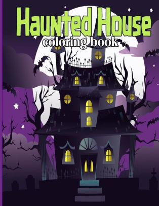 Haunted House Coloring Book: Unique Haunted Houses Colouring Pages For