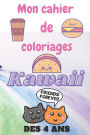 Mon Cahier De Coloriage Kawaii Enfant Des 4 Ans 5 Ans Livre Dessin Enfant Coloriage Fille Educatif Cadeau Pour Fille Livre De Dessin Livre De Coloriage Enfant 5 Ans By Ludovic Kari
