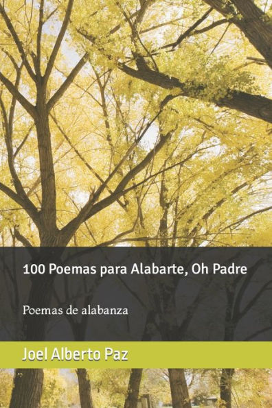 100 Poemas para Alabarte, Oh Padre: Poemas de alabanza