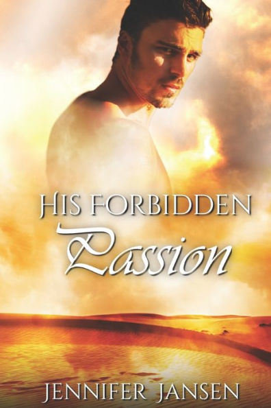 His Forbidden Passion: Desert Desires Book III