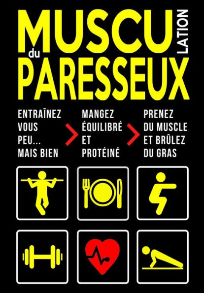 Musculation du Paresseux: Entraînement Minimaliste Maison Méthode Poids du Corps & Haltère Nutrition Sportive Prise de Masse Musculaire & Perte de Gras Programme Distinct Homme & Femme