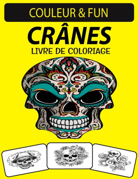 CRÂNES LIVRE DE COLORIAGE: Un excellent livre de coloriage de crânes pour adultes