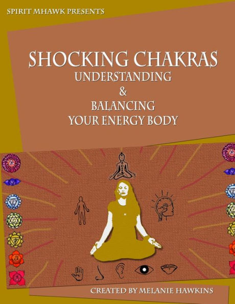 Shocking Chakras: : Understanding and Balancing Your Energy Body