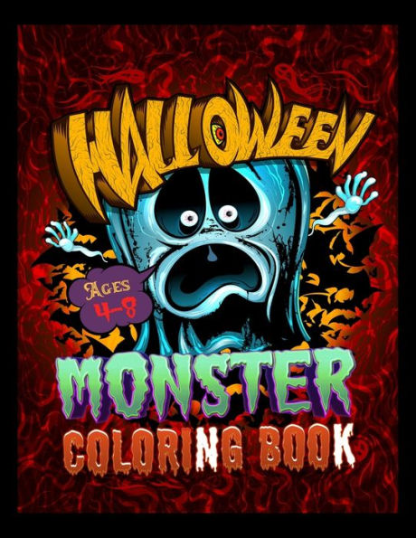Halloween Monster Coloring Book Ages 4-8: Spooky Coloring Book for Kids Scary Halloween Monsters, Witches and Ghouls Coloring Pages for Teenagers, Tweens, Older Kids, Boys & Girls to Color... Practice for Stress Relief & Relaxation